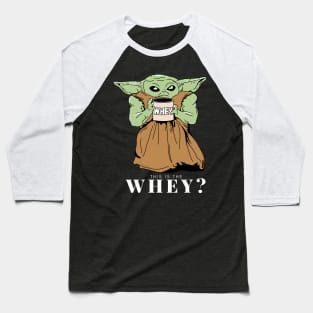 Baby Y , This is the Whey ? Baseball T-Shirt